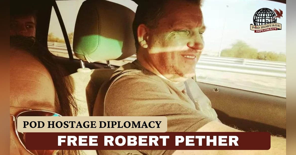 SITREP Pod 3: Free Robert Pether, Australian held in Iraq | Pod Hostage Diplomacy SITREP Pod 3: Free Robert Pether, Australian held in Iraq | Pod Hostage Diplomacy
