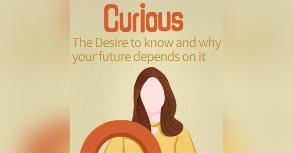 The Power of Curiosity: Unleashing the Potential Within with Ian Leslie The Power of Curiosity: Unleashing the Potential Within with Ian Leslie