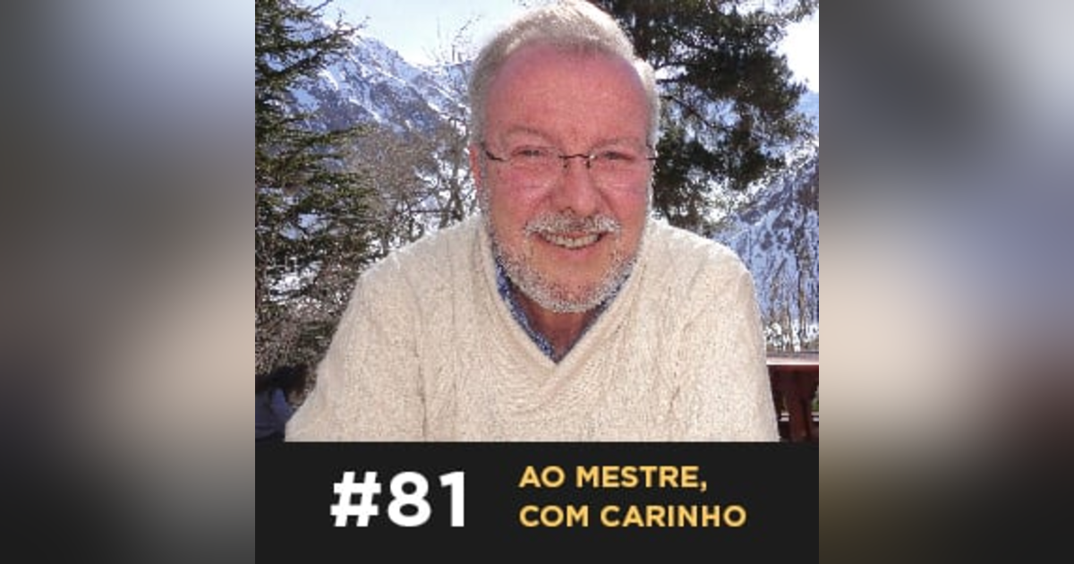 Café com ADM 081 — Ao mestre, com carinho Café com ADM 081 — Ao mestre, com carinho
