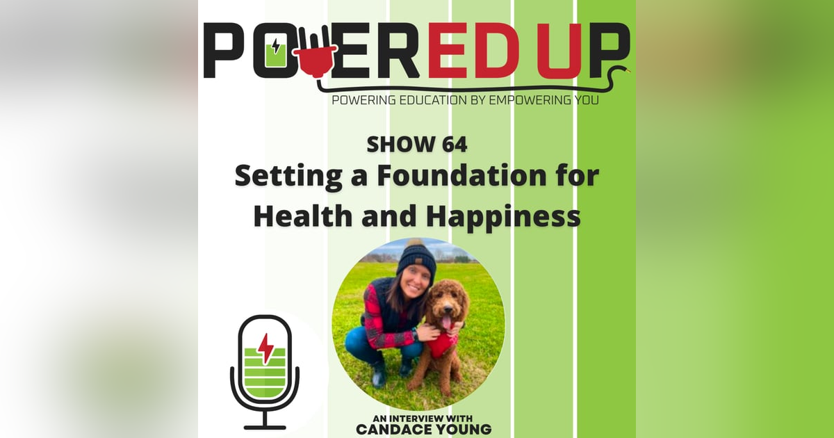 Show 64: Setting a Foundation for Health and Happiness Show 64: Setting a Foundation for Health and Happiness