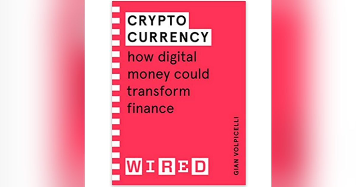 Book Review From Rick's Library: Cryptocurrency-How Digital Money Could Transform Finance by Gian Volpicelli Book Review From Rick's Library: Cryptocurrency-How Digital Money Could Transform Finance by Gian Volpicelli