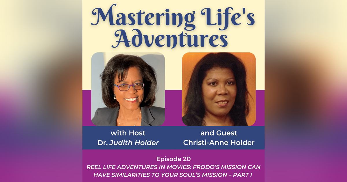 REEL Life Adventures in Movies: Frodo’s Mission Can Have Similarities to Your Soul’s Mission – Part I with Guest Christi Anne Holder, LMBT | EP 020 REEL Life Adventures in Movies: Frodo’s Mission Can Have Similarities to Your Soul’s Mission – Part I with Guest Christi Anne Holder, LMBT | EP 020