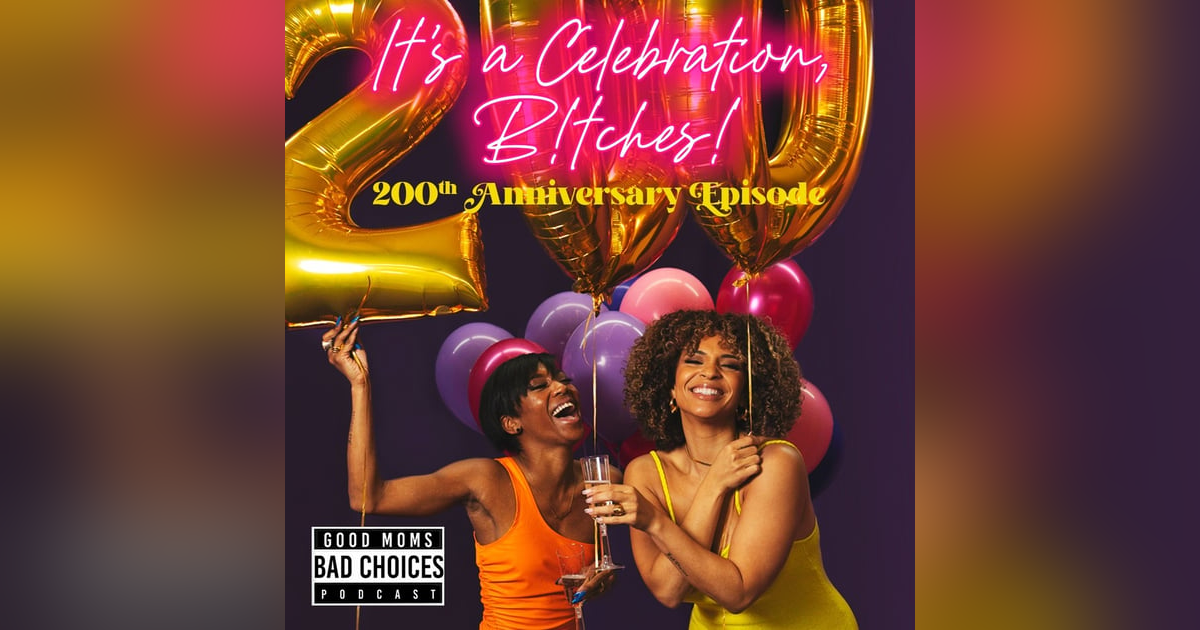 It's a Celebration B!tches! 200th Anniversary Episode It's a Celebration B!tches! 200th Anniversary Episode