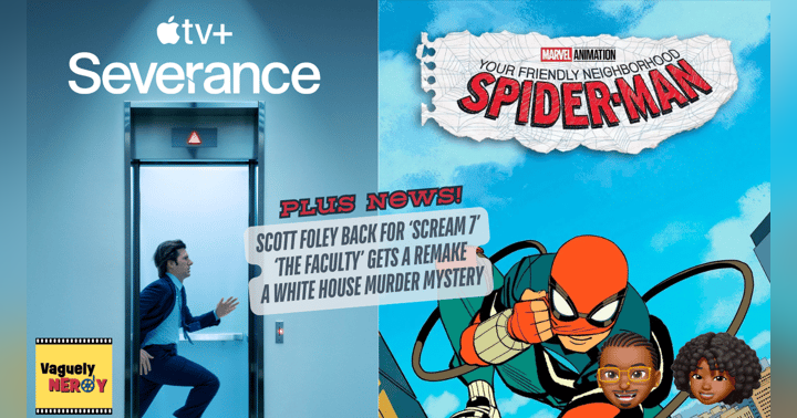 image for Episode 79: Severance Season 2 & Your Friendly Neighbor Spider-Man Reviews, Scott Foley is back for Scream 7, and the 'Sinners' trailer