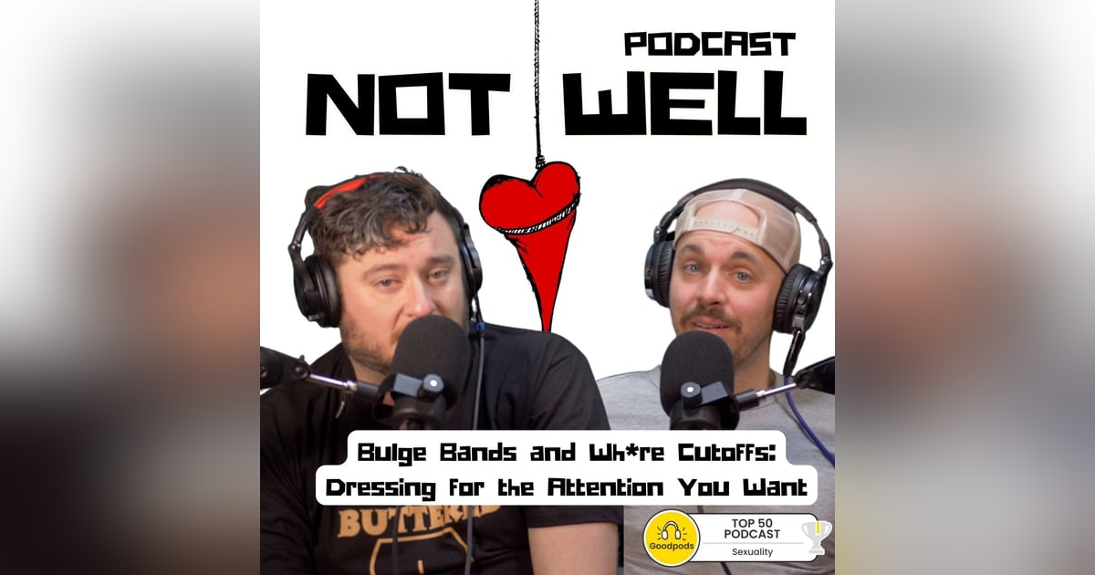 Bulge Bands and Wh*re Cutoffs: Dressing for the Attention You Want Bulge Bands and Wh*re Cutoffs: Dressing for the Attention You Want