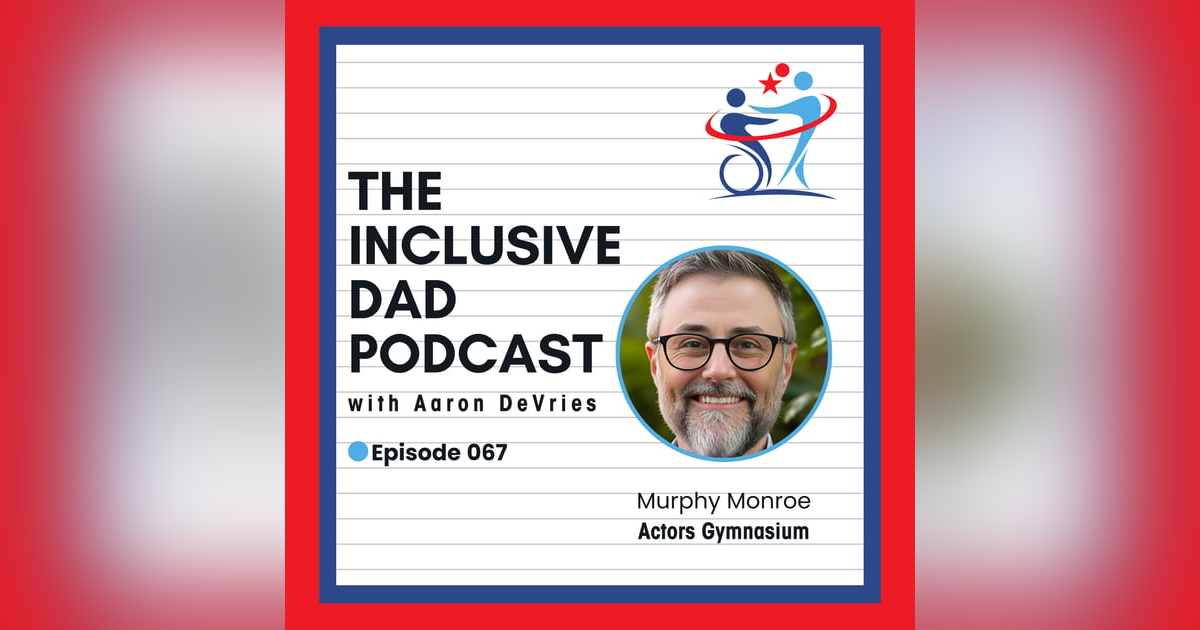 The Potential to Belong: Autism, Advocacy, and Inclusion with Murphy Monroe - Episode 67 The Potential to Belong: Autism, Advocacy, and Inclusion with Murphy Monroe - Episode 67