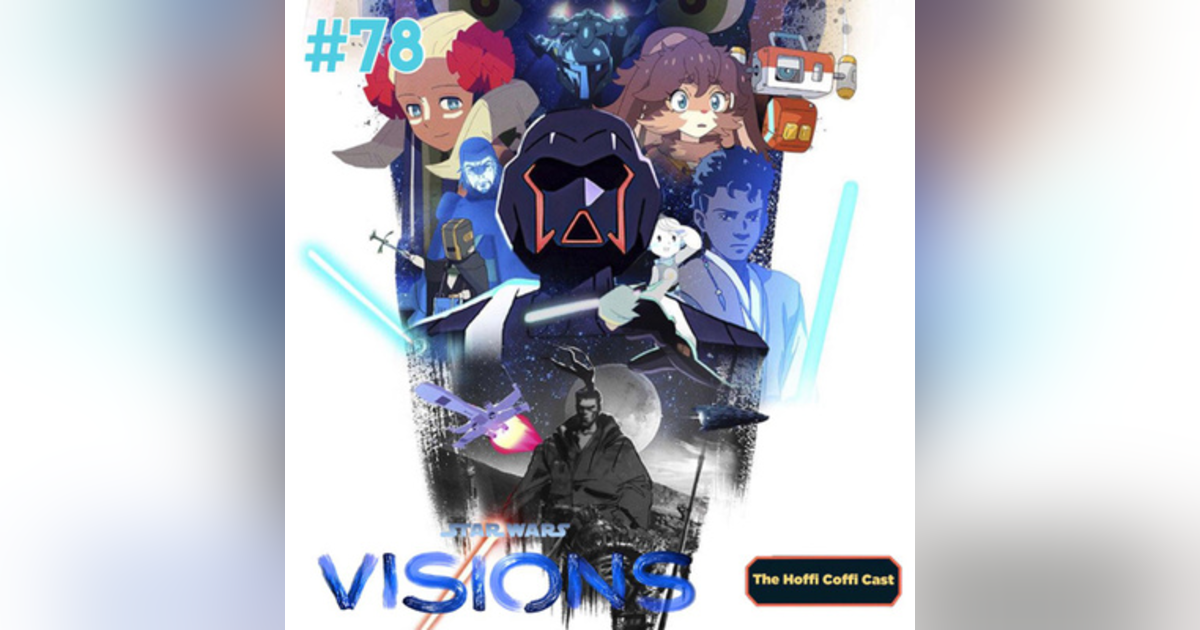 78 - Star Wars: Visions 78 - Star Wars: Visions