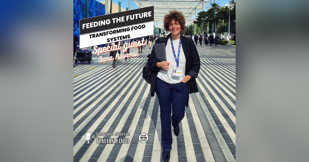 Feeding the Future: Transforming Food Systems with Sara Roversi Feeding the Future: Transforming Food Systems with Sara Roversi