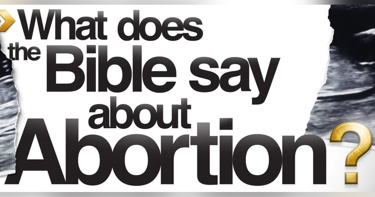 Abortion and the Bible Abortion and the Bible