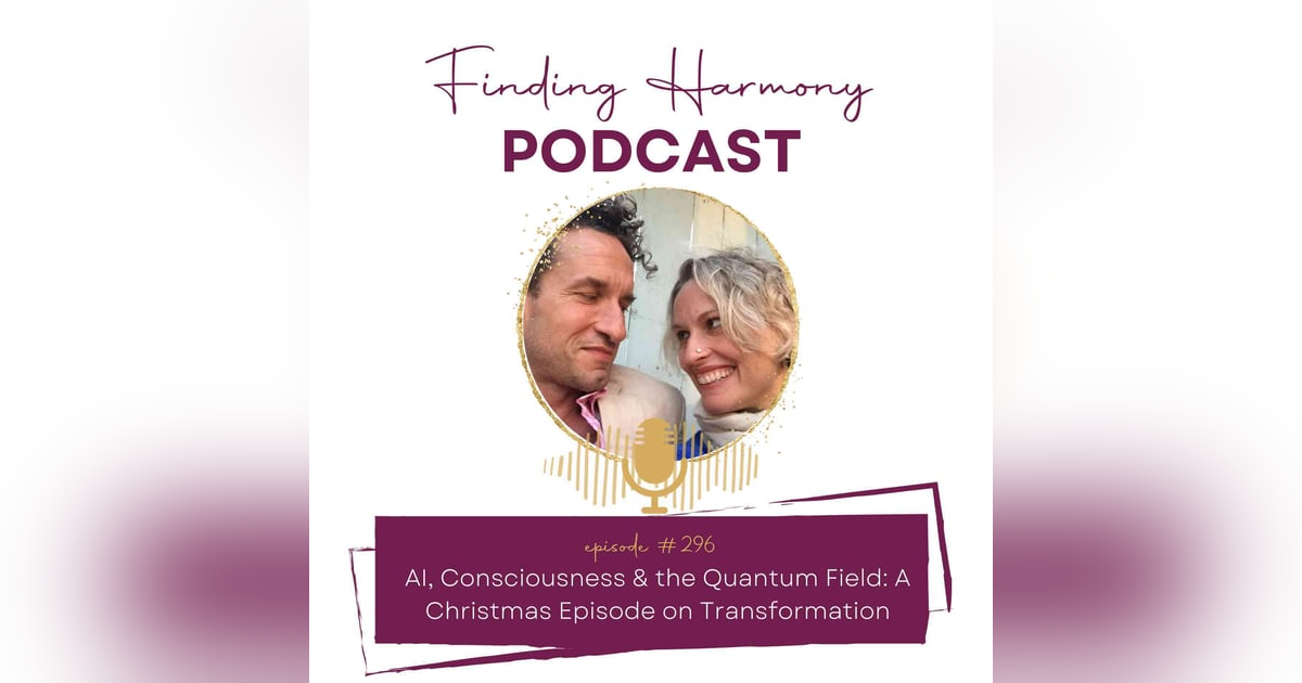 AI, Consciousness & the Quantum Field: A Christmas Episode on Transformation AI, Consciousness & the Quantum Field: A Christmas Episode on Transformation