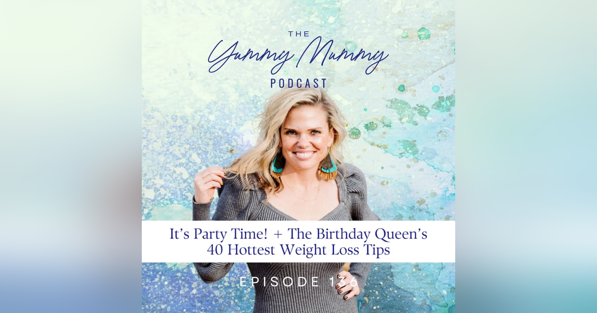 It’s Party Time! + The Birthday Queen’s 40 Hottest Weight Loss Tips It’s Party Time! + The Birthday Queen’s 40 Hottest Weight Loss Tips
