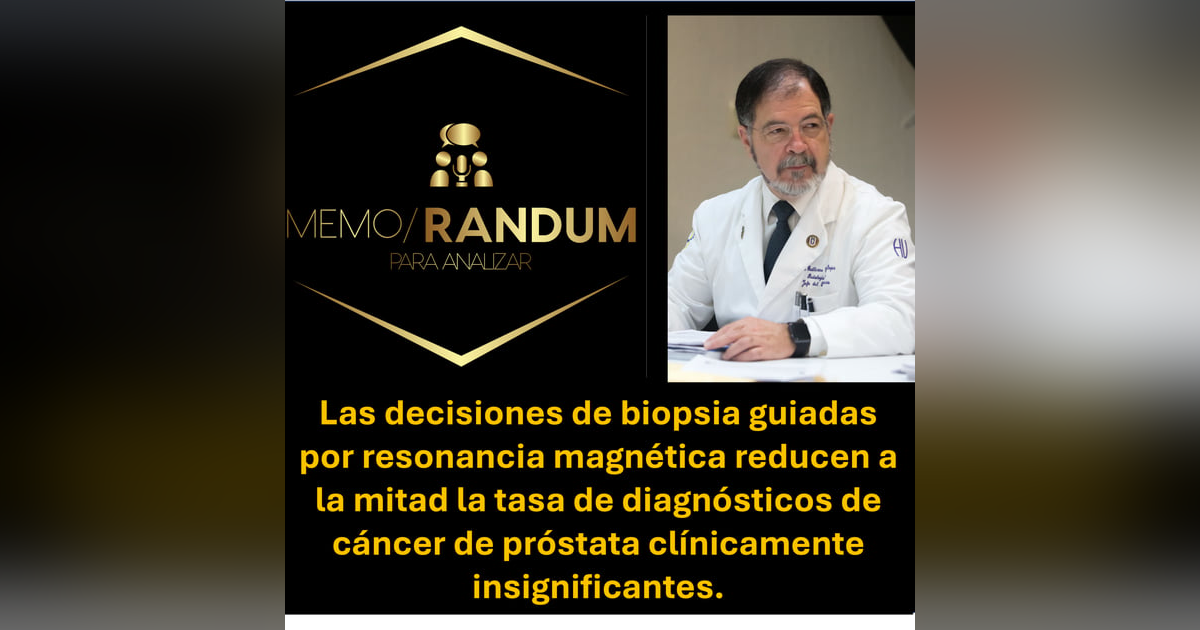 Las decisiones de biopsia guiadas por resonancia magnética reducen a la mitad la tasa de diagnósticos de cáncer de próstata clínicamente insignificantes. Las decisiones de biopsia guiadas por resonancia magnética reducen a la mitad la tasa de diagnósticos de cáncer de próstata clínicamente insignificantes.