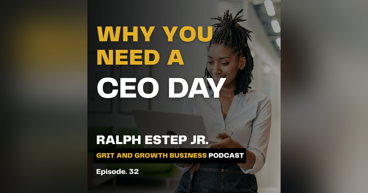Why You Need a CEO Day Why You Need a CEO Day