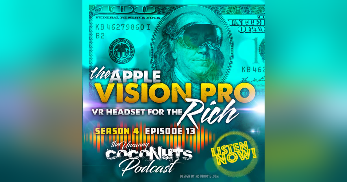 S4E13 – Apple Vision Pro VR headset for the Rich S4E13 – Apple Vision Pro VR headset for the Rich