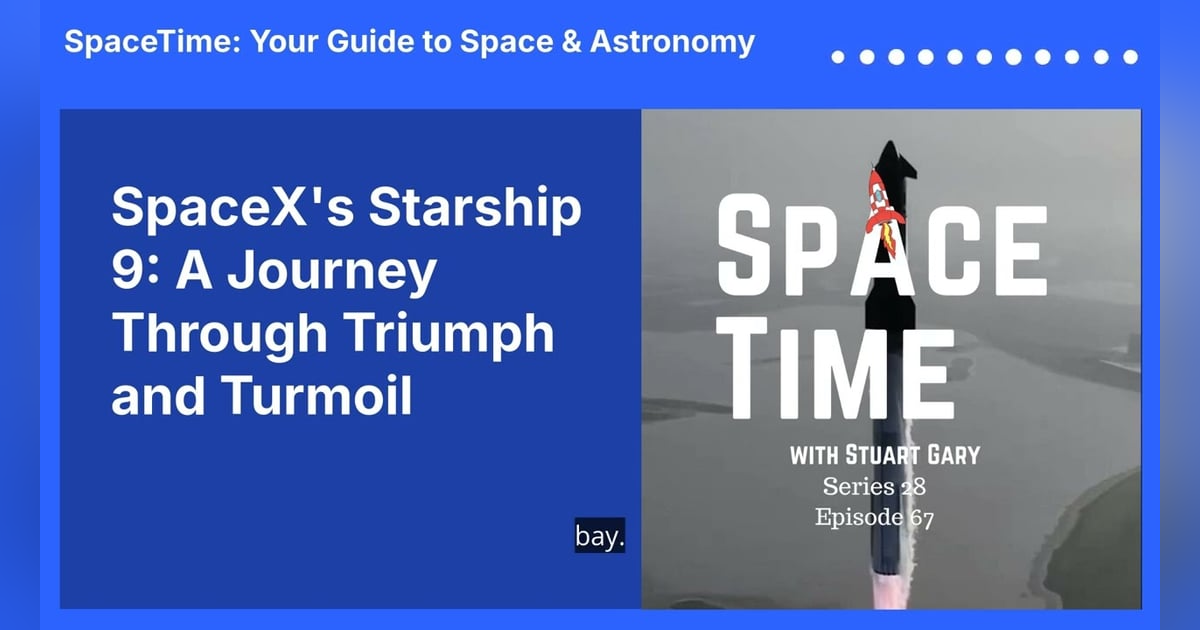 SpaceX’s Starship 9: A Journey Through Triumph and Turmoil SpaceX’s Starship 9: A Journey Through Triumph and Turmoil