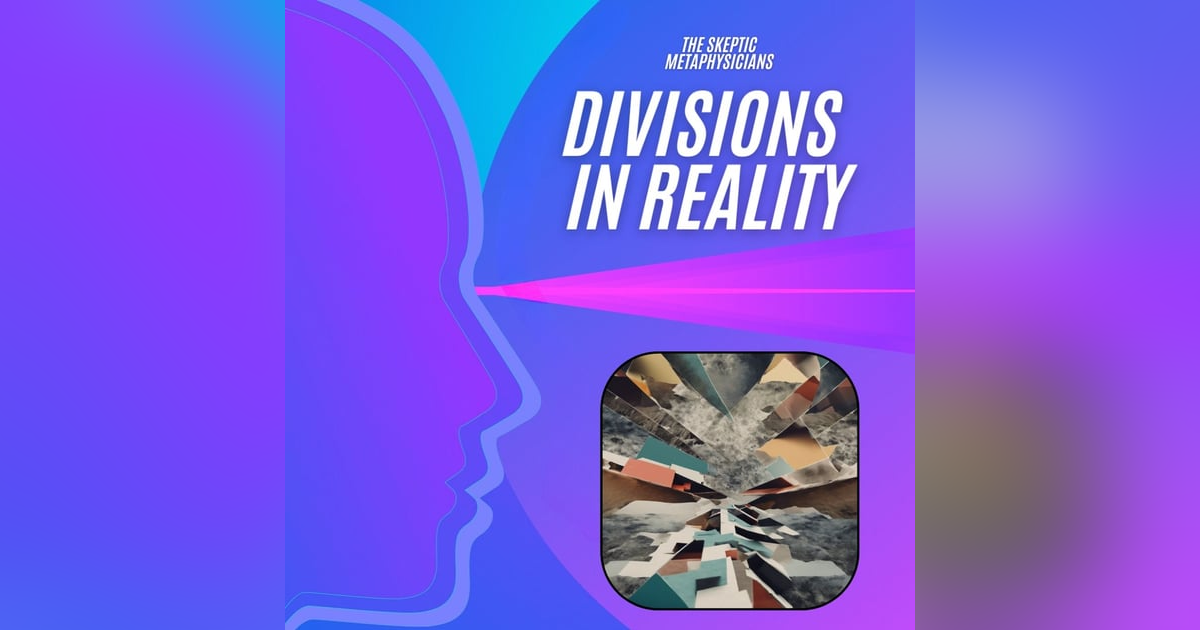 Divisions in Reality Divisions in Reality