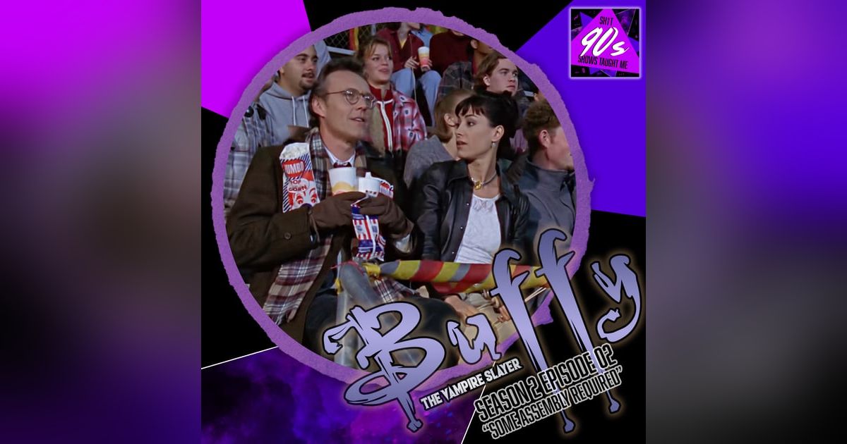 Buffy the Vampire Slayer: Season 2 Episode 2 - Some Assembly Required Buffy the Vampire Slayer: Season 2 Episode 2 - Some Assembly Required