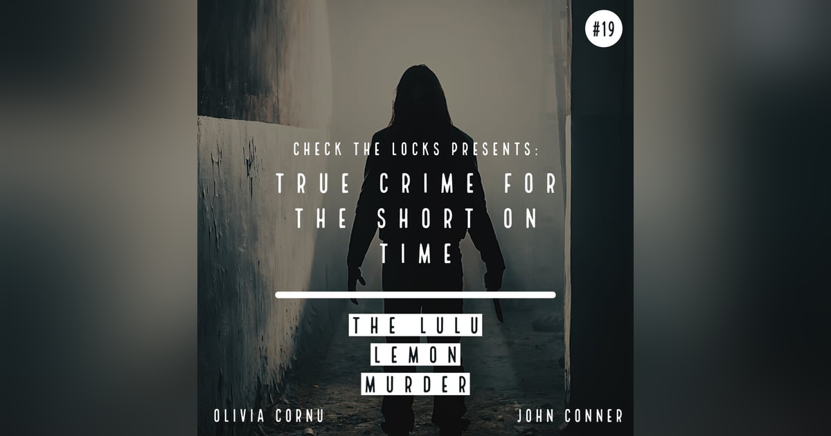 True Crime for the Short on Time #19: The Lulu Lemon Murder True Crime for the Short on Time #19: The Lulu Lemon Murder