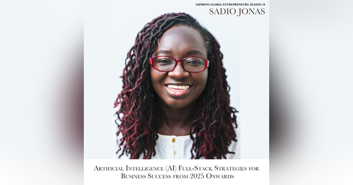 ๐ค Artificial Intelligence (AI) Full-Stack Strategies for Business Success from 2025 Onwards with Sadio Jonas & Favour Obasi-ike ๐ ๐ค Artificial Intelligence (AI) Full-Stack Strategies for Business Success from 2025 Onwards with Sadio Jonas & Favour Obasi-ike ๐