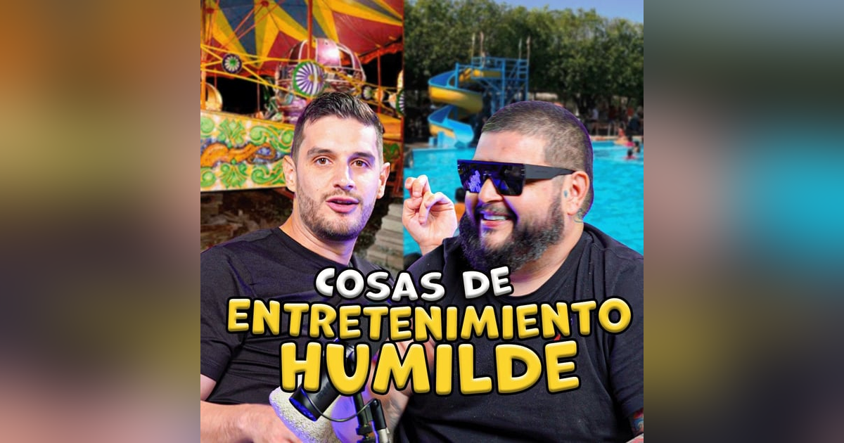 COSAS DE ENTRETENIMIENTO HUMILDE COSAS DE ENTRETENIMIENTO HUMILDE