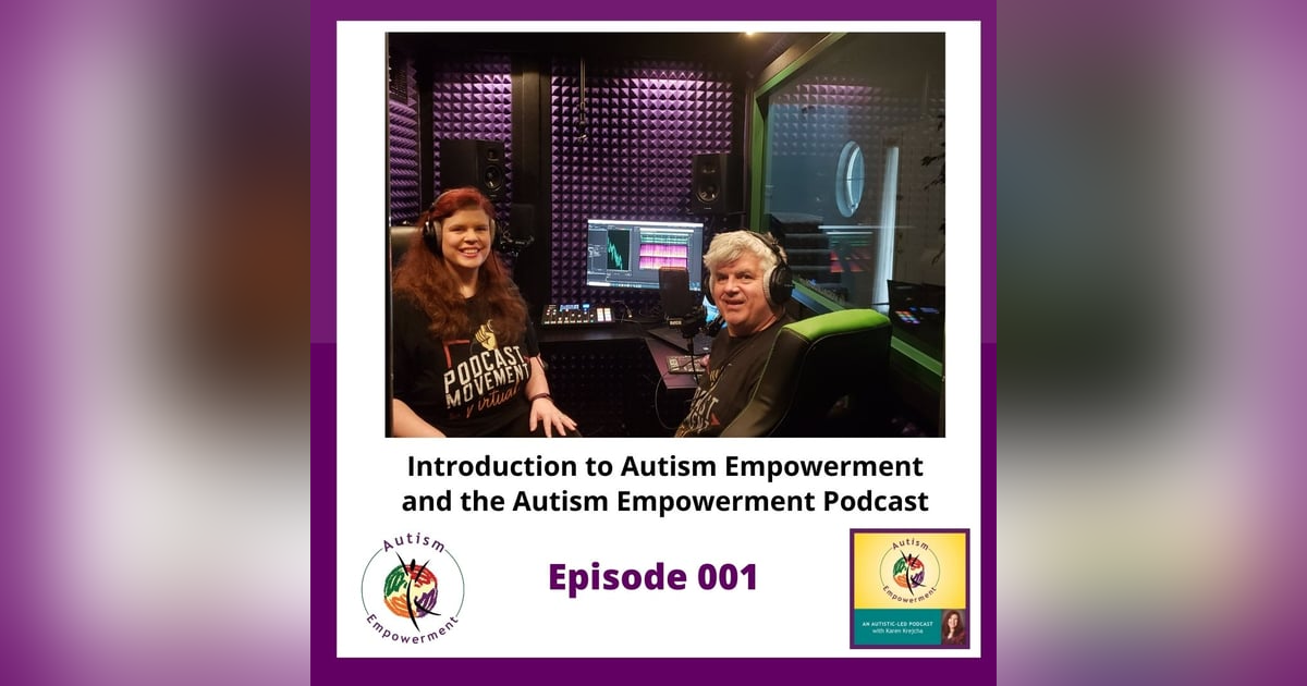Ep. 1: Welcome to the Autism Empowerment Podcast Ep. 1: Welcome to the Autism Empowerment Podcast