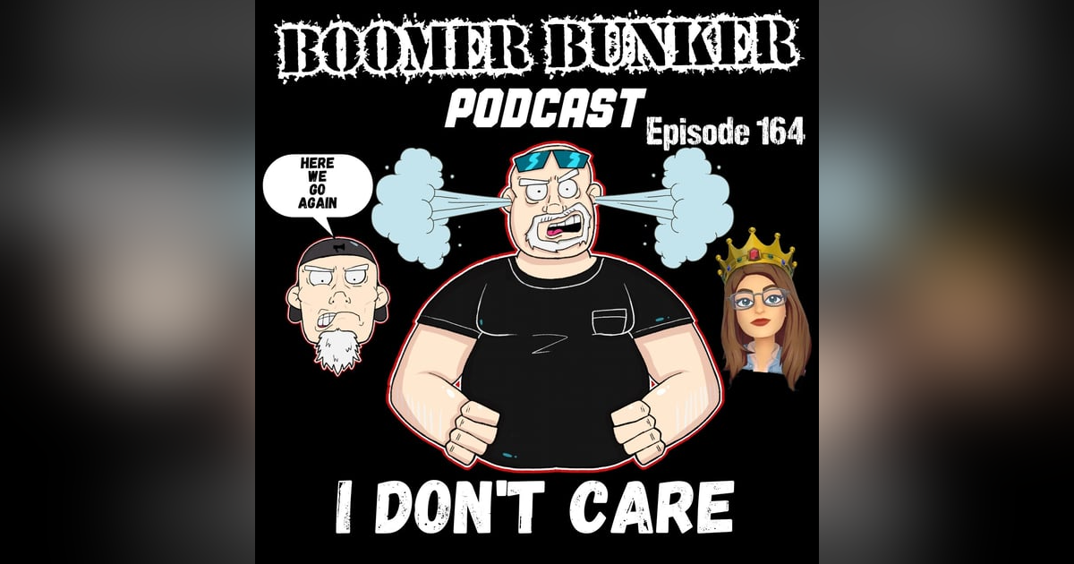I Don't Care | Episode 164 I Don't Care | Episode 164