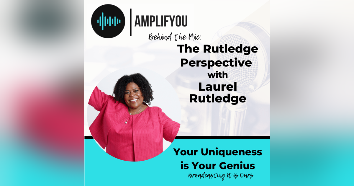 Behind the Mic: The Rutledge Perspective with Laurel Rutledge Behind the Mic: The Rutledge Perspective with Laurel Rutledge