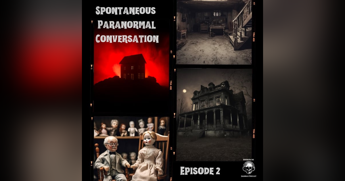 Spontaneous Paranormal Conversation | Ep 2 Spontaneous Paranormal Conversation | Ep 2