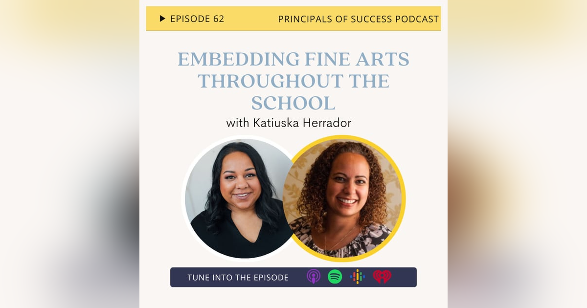 62: Embedding Fine Arts Throughout Your School with Katiuska Herrador 62: Embedding Fine Arts Throughout Your School with Katiuska Herrador
