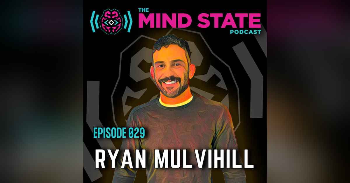 029 - Ryan Mulvihill on Martial Arts, Spirituality, and Psychedelics 029 - Ryan Mulvihill on Martial Arts, Spirituality, and Psychedelics