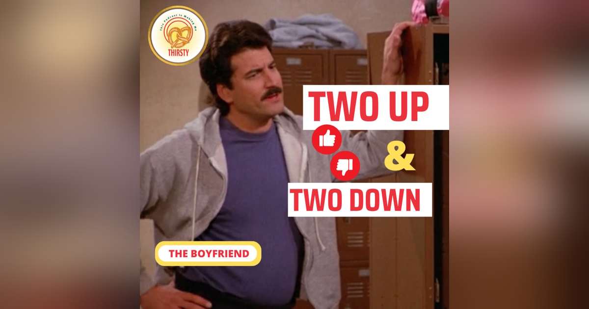 Seinfeld Podcast | Two Up and Two Down | The Boyfriend Seinfeld Podcast | Two Up and Two Down | The Boyfriend