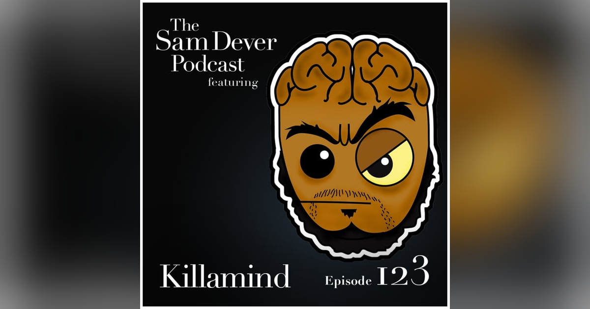 Podcast Trailer for Episode #123 Featuring Killamind Podcast Trailer for Episode #123 Featuring Killamind
