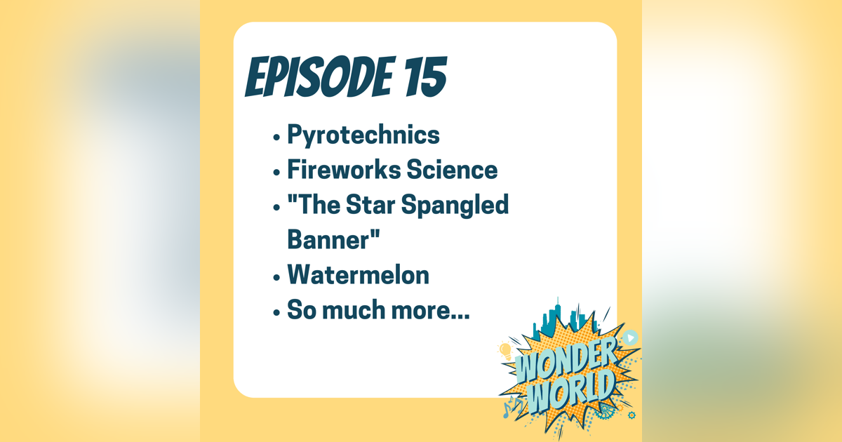 Wonder World Podcast Week of July 3 Wonder World Podcast Week of July 3