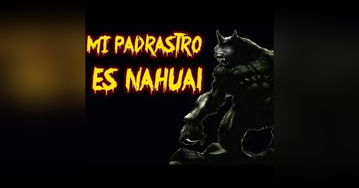 Mi padrastro Es un NAHUAL historia de terror real - REDE Mi padrastro Es un NAHUAL historia de terror real - REDE