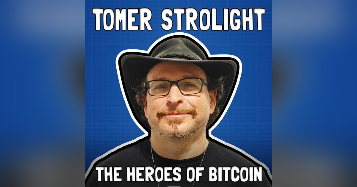 The Heroes of Bitcoin with Tomer Strolight - FFS #96 The Heroes of Bitcoin with Tomer Strolight - FFS #96