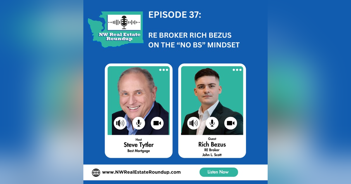 Episode 37: RE Broker Rich Bezus on the “No BS” Mindset Episode 37: RE Broker Rich Bezus on the “No BS” Mindset