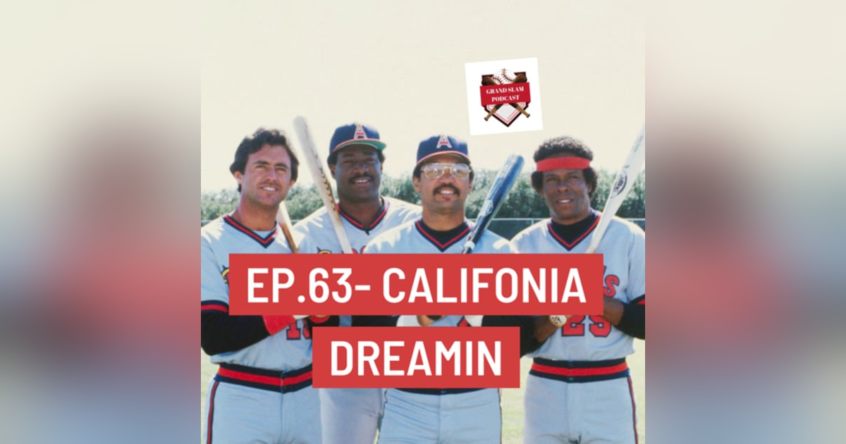 The Grand Slam Podcast Ep.63- California Dreamin The Grand Slam Podcast Ep.63- California Dreamin