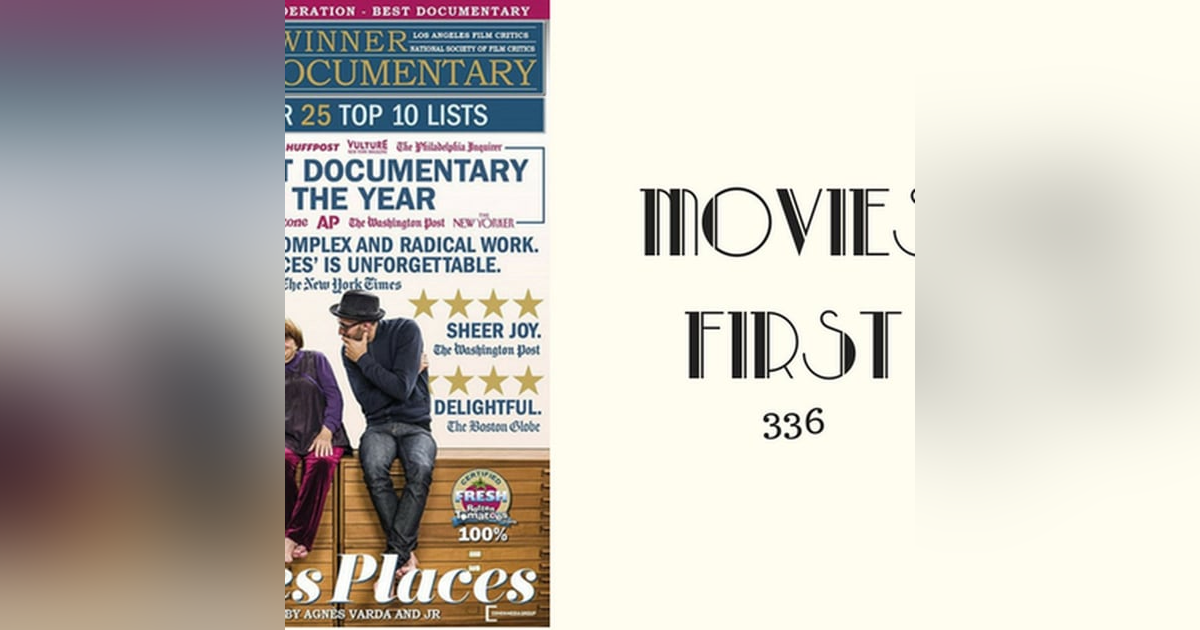 336: Faces Places - Movies First with Alex First 336: Faces Places - Movies First with Alex First