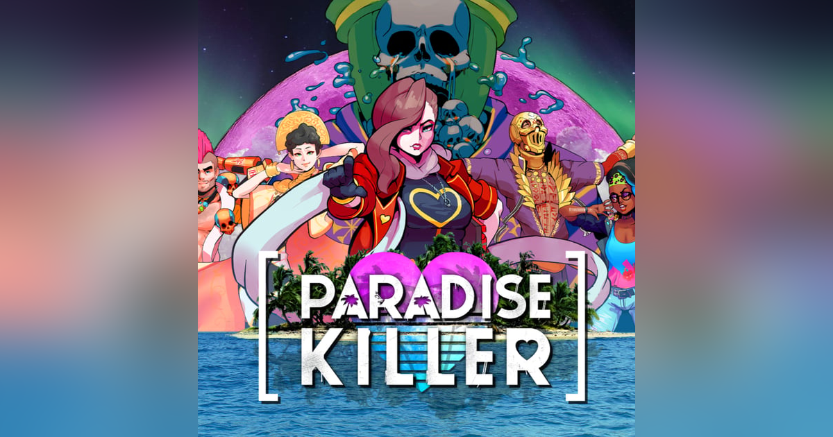 Paradise Killer, This is No Vacation Paradise Killer, This is No Vacation
