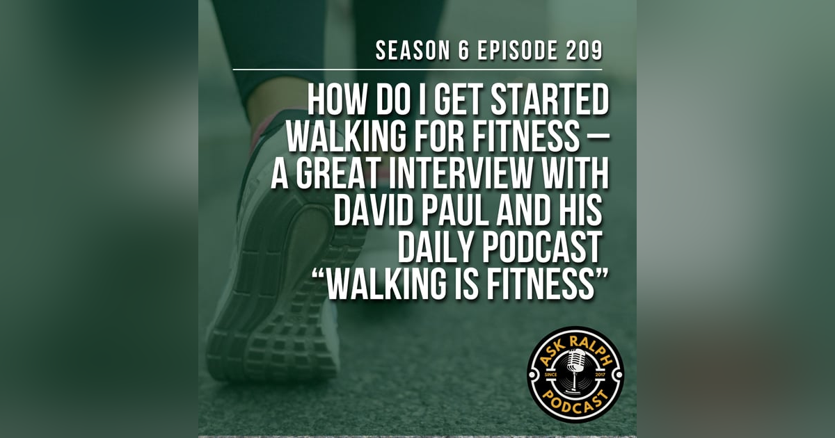 How do I get started walking for fitness – a great interview with David Paul and his daily podcast “Walking is Fitness” How do I get started walking for fitness – a great interview with David Paul and his daily podcast “Walking is Fitness”