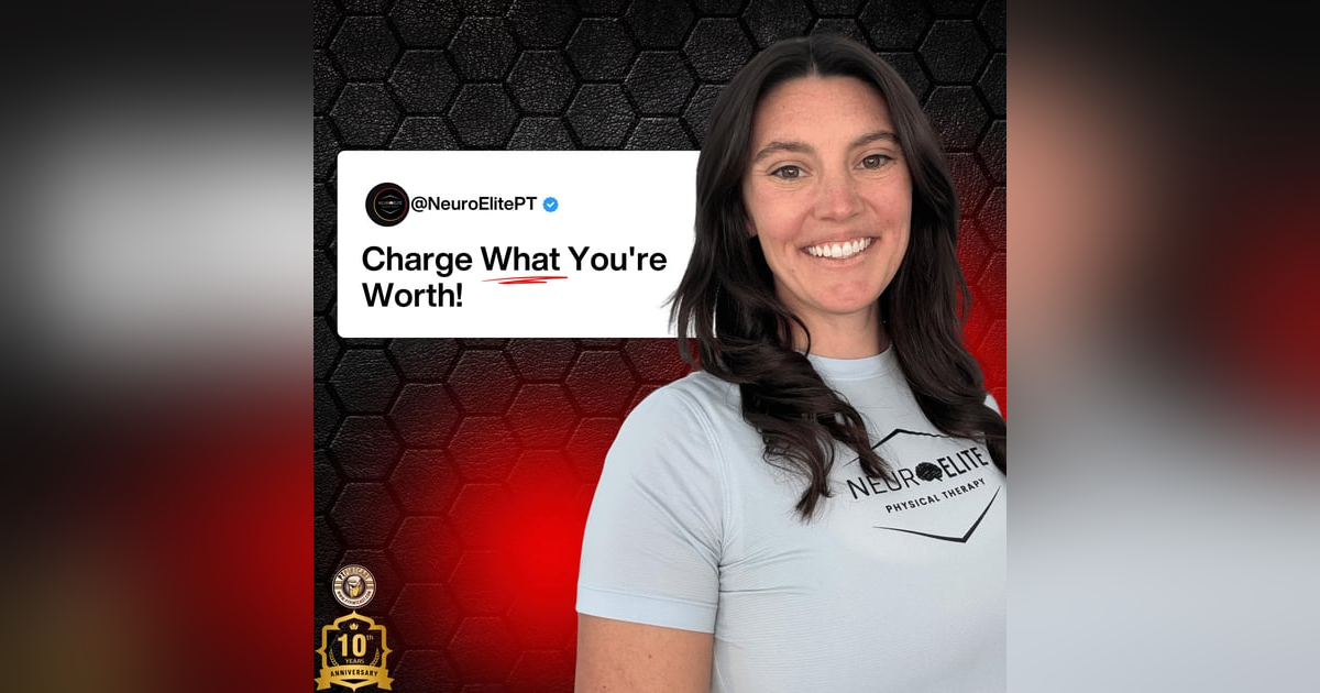 Why Neuro PTs Need to Start Charging What They're Worth Why Neuro PTs Need to Start Charging What They're Worth