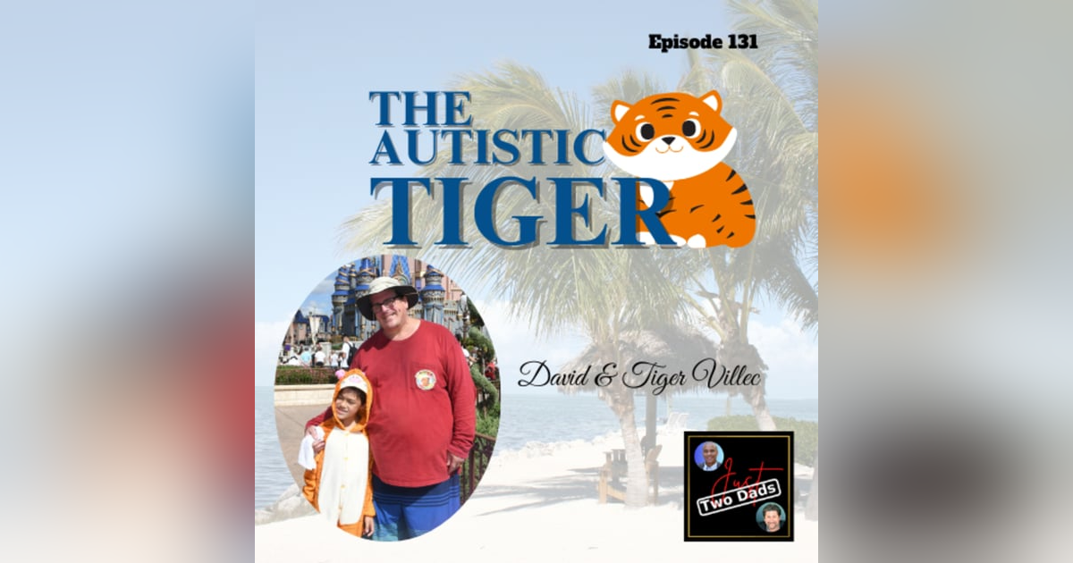 Episode 131: David & Tiger Villec - The Autistic Tiger Episode 131: David & Tiger Villec - The Autistic Tiger