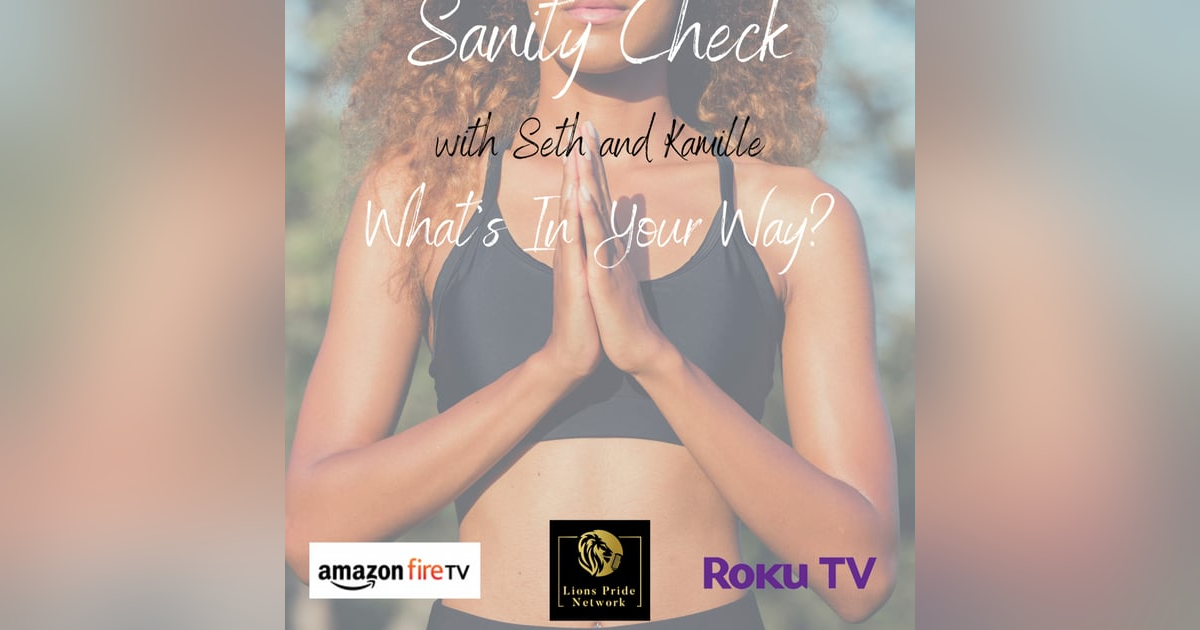 Sanity Check - What's In Your Way? Sanity Check - What's In Your Way?