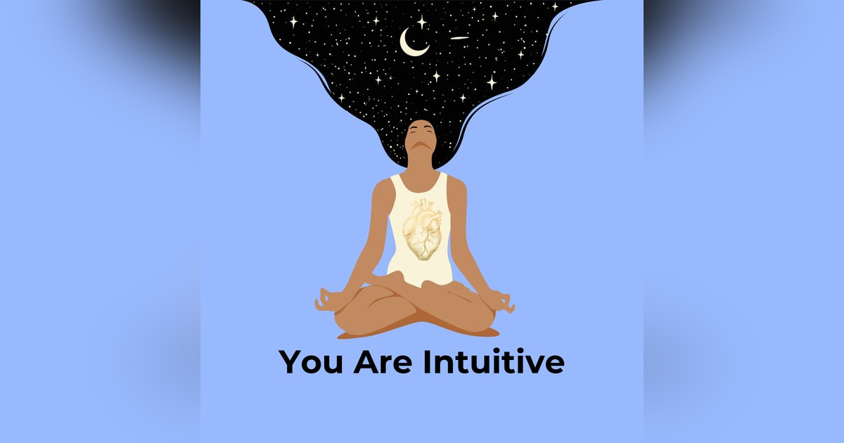 You Are Intuitive You Are Intuitive