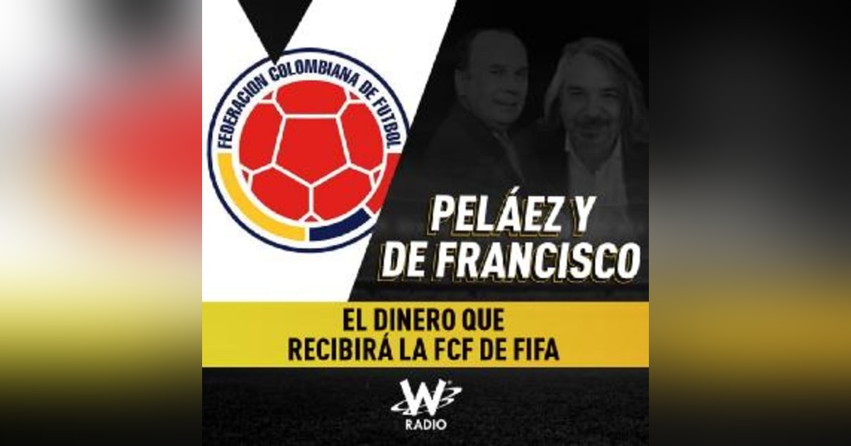 El dinero que recibirá la FCF de FIFA El dinero que recibirá la FCF de FIFA