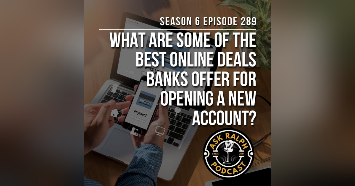 What are some of the best online deals banks offer for opening a new account? What are some of the best online deals banks offer for opening a new account?