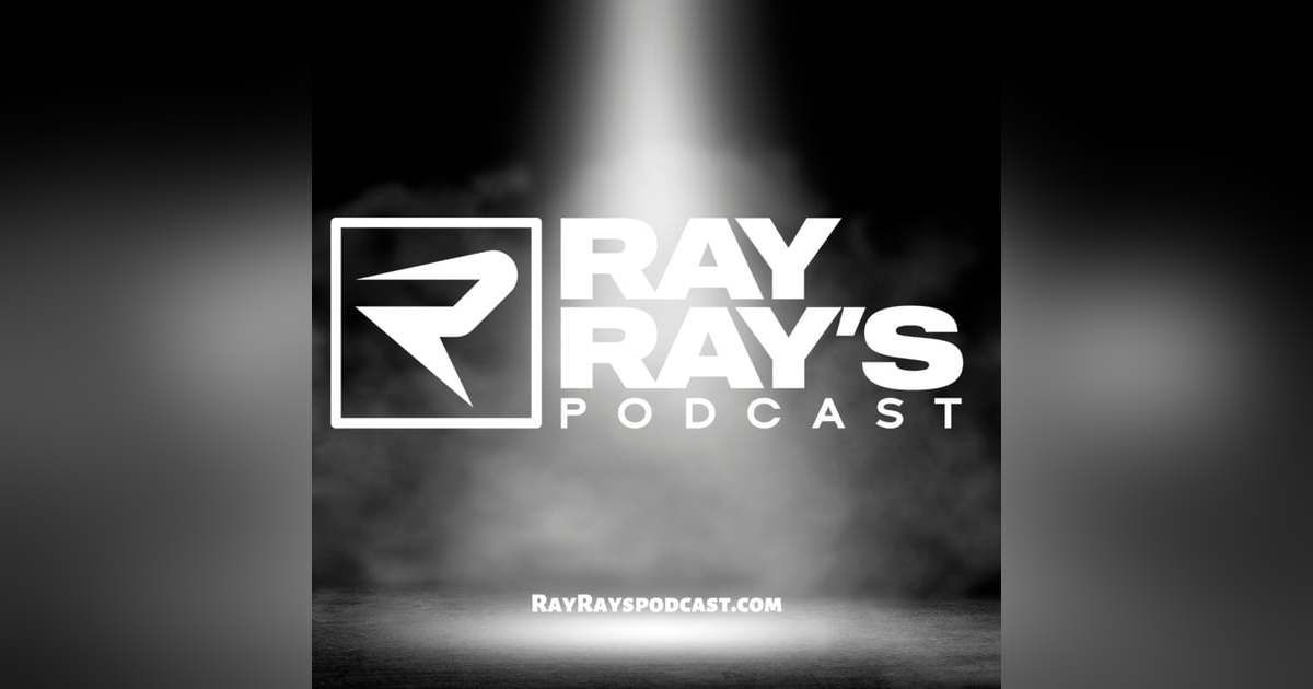 Ray Ray's Podcast Ray Ray's Podcast