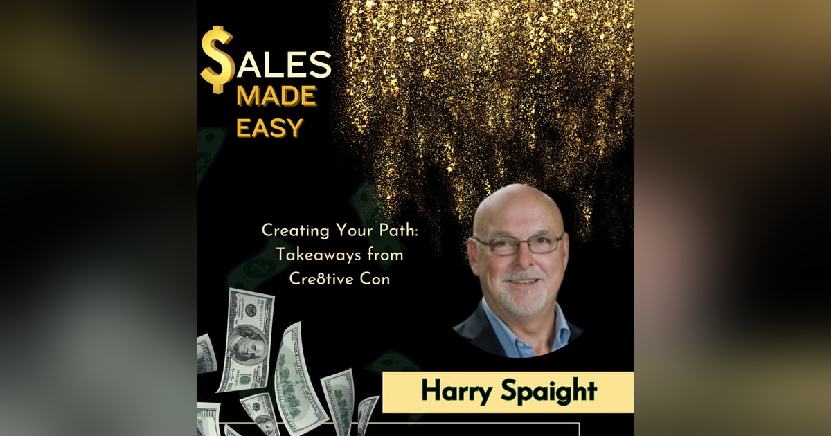 Creating Your Path: Takeaways from  Cre8tive Con with Harry Spaight Creating Your Path: Takeaways from  Cre8tive Con with Harry Spaight