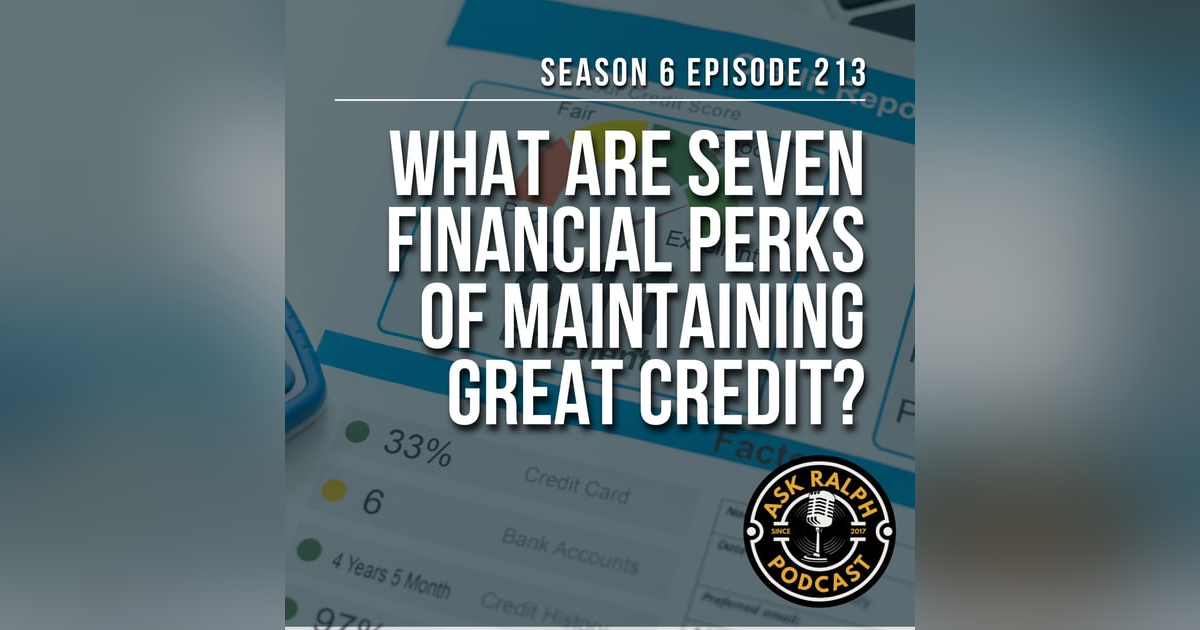 What are seven financial perks of maintaining great credit? What are seven financial perks of maintaining great credit?