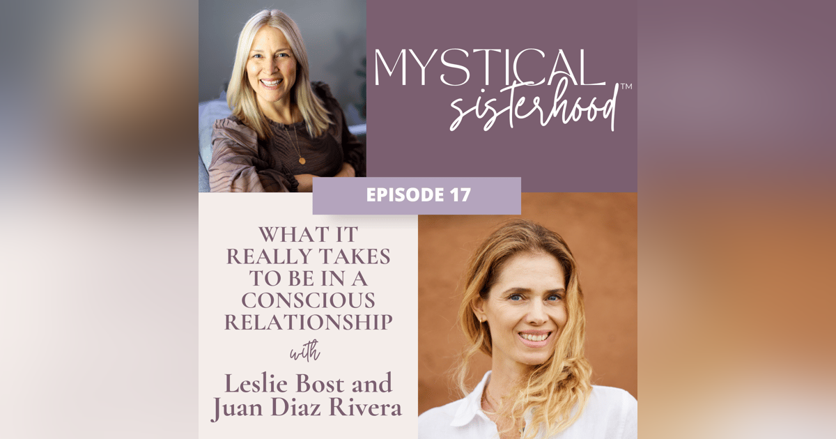 What It Really Takes To Be In A Conscious Relationship With Leslie Bost And Juan Diaz Rivera What It Really Takes To Be In A Conscious Relationship With Leslie Bost And Juan Diaz Rivera